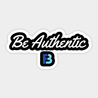 Be Authentic Sticker